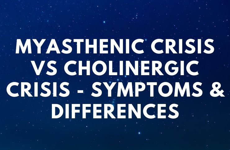 Myasthenic Crisis vs Cholinergic Crisis - Symptoms & Differences