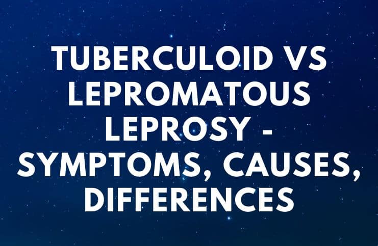 Tuberculoid vs Lepromatous Leprosy - Symptoms, Causes, Differences