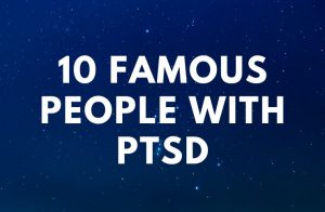 10 Famous People With Post-Traumatic Stress Disorder (PSTD)