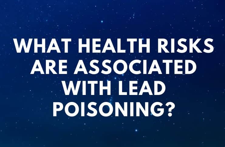 What Health Risks are Associated With Lead Poisoning