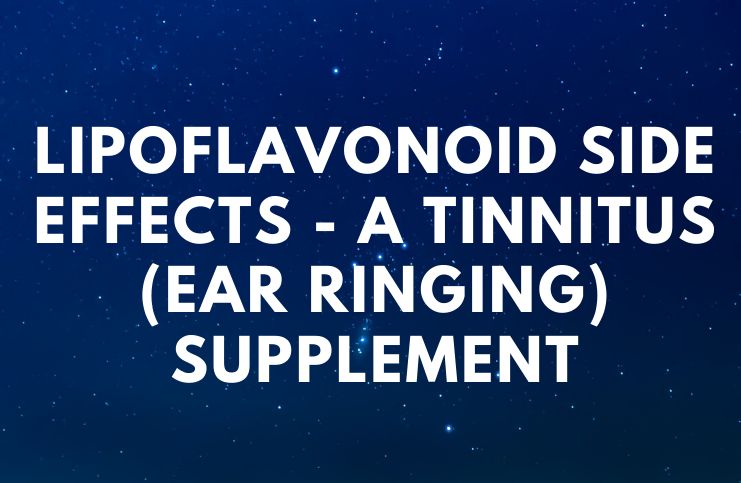 Lipoflavonoid Side Effects - A Tinnitus (Ear Ringing) Supplement
