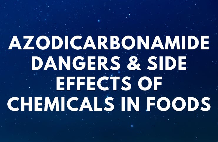 Azodicarbonamide - Dangers & Side Effects of Chemicals in Foods